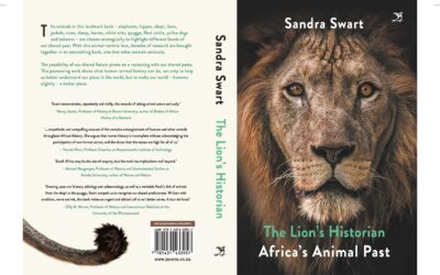 A book that gives a voice to the voiceless (animals), The Lion’s Historian: Africa’s Animal Past by Prof Sandra Swart bags a Sunday Times Literary Awards longlisting!